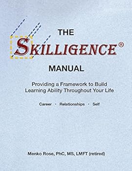 Paperback The Skilligence Manual: Providing a Framework to Build Learning Ability Throughout Your Life Book