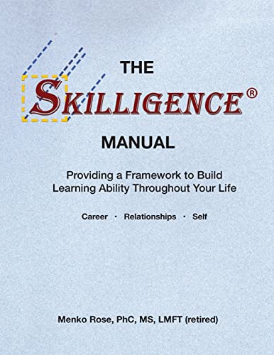 The Skilligence Manual: Providing a Framework to Build Learning Ability Throughout Your Life