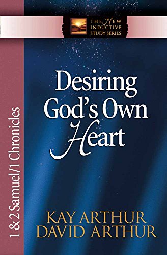 Desiring God's Own Heart: 1 & 2 Samuel & 1 Chronicles (The New Inductive Study Series)