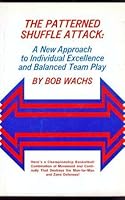 The Patterned Shuffle Attack: A New Approach to Individual Excellence and Balanced Team Play 0136543197 Book Cover