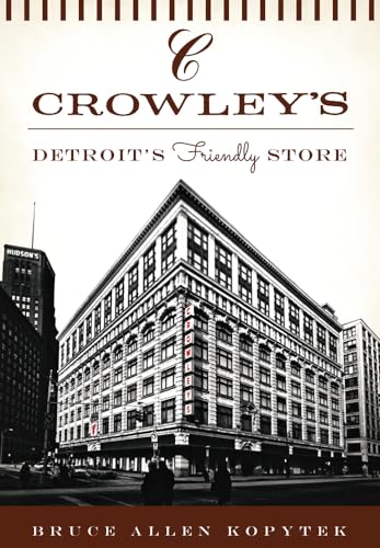Crowley's:: Detroit's Friendly Store (Landmarks)