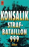 Strafbataillon 999 - Heinz G. Konsalik