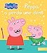 Peppa Pig - Peppa a perdu une dent