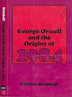George Orwell and the origins of 1984 0472874004 Book Cover