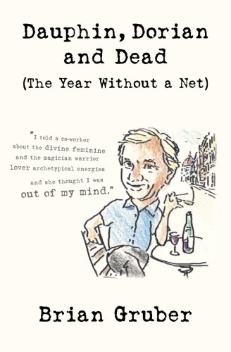 Preisvergleich Produktbild Dauphin, Dorian and Dead: The Year Without a Net