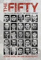 The Fifty: The Fallen Heroes of the Great Escape 1838068783 Book Cover