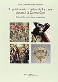  El patrimonio artístico de Pastrana durante la Guerra Civil: Destrucción, protección y recuperación (Claves de Historia)