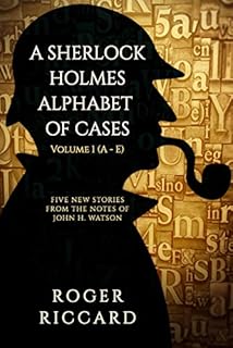 A Sherlock Holmes Alphabet of Cases: Volume 1 (A-E)