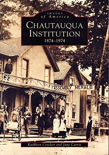 Chautauqua Institution, 1874-1974 (Images of America: New York)