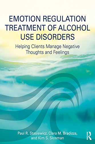 Emotion Regulation Treatment of Alcohol Use Disorders: Helping Clients Manage Negative Thoughts and Feelings      1st Edition, Kindle Edition