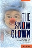 The Snow Clown: Cartwheels on Borders from Alaska to Nebraska