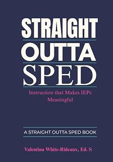 Instruction that Makes IEPs Meaningful (Straight Outta SPED)