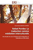 Rafael Pombo: La traduction comme médiation interculturelle: Une étude de cas en histoire de la traduction en Colombie au XIXe siècle (Omn.Univ.Europ.) 6131528810 Book Cover