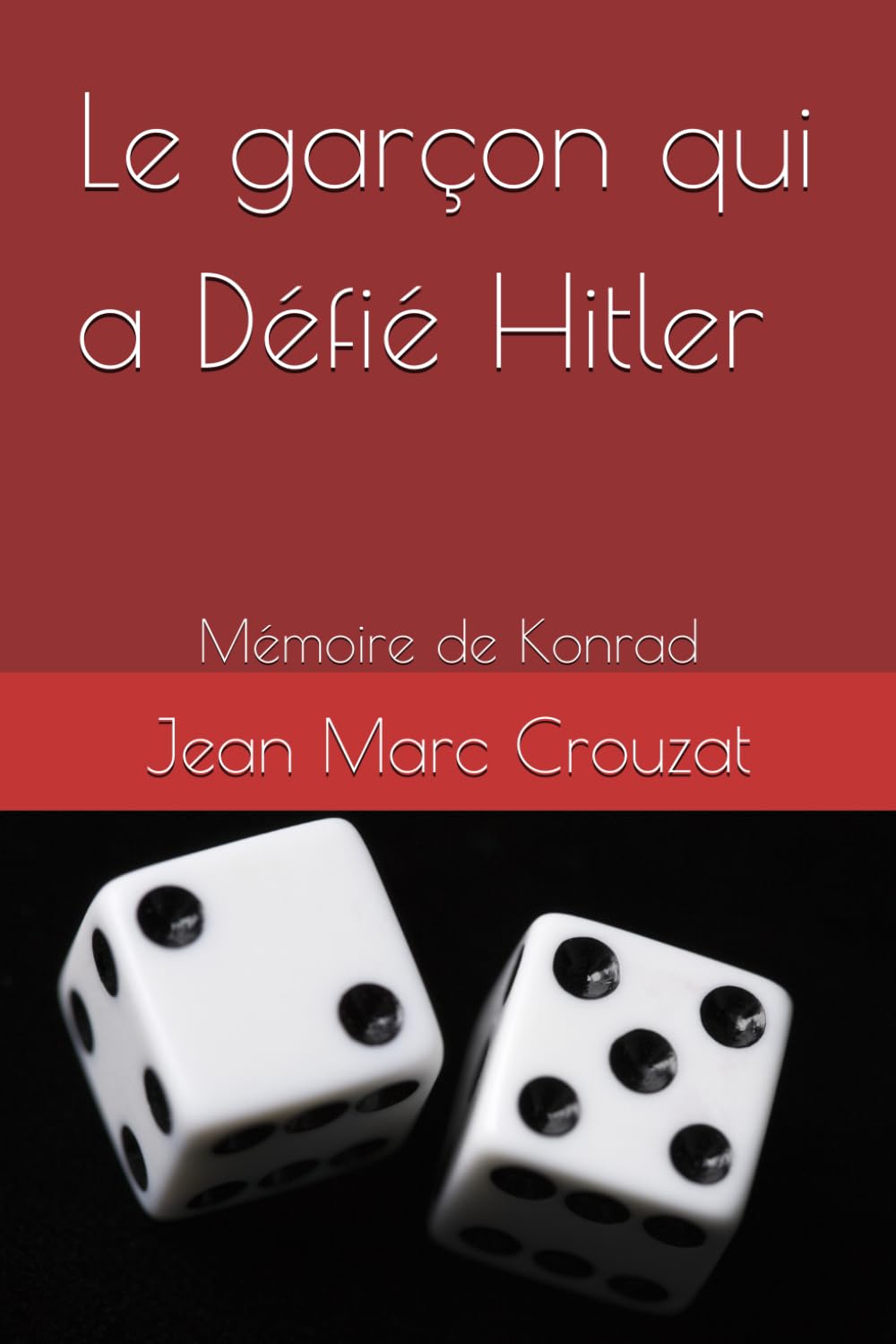 JMC : Le garçon qui a Défié Hitler: Mémoire de Konrad