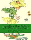 Trace-A-Story: Flower Children Vol. 1 (Cursive Practice Book)