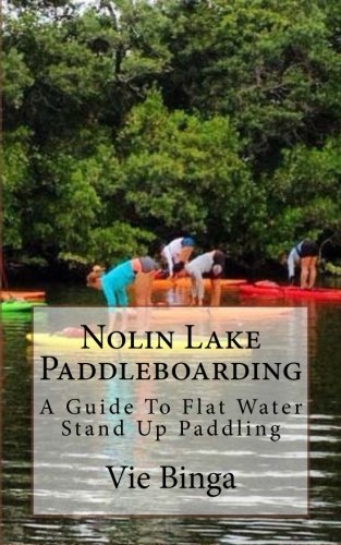 Nolin Lake Paddleboarding: A Guide To Flat Water Stand Up Paddling