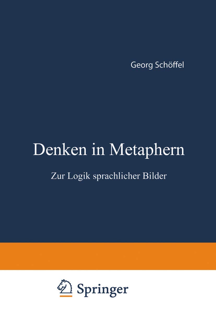 Denken in Metaphern: Zur Logik sprachlicher Bilder (German Edition)