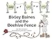 Bixley Baines and the Beehive Fence