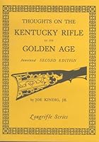 Thoughts on the Kentucky Rifle in Its Golden Age 0873870484 Book Cover
