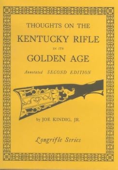 Hardcover Thoughts on the Kentucky Rifle in Its Golden Age Book