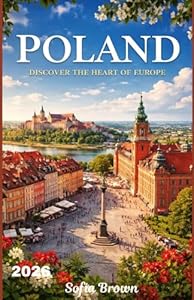 POLAND TRAVEL GUIDE 2026