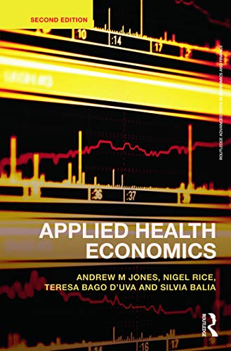 Applied Health Economics (Routledge Advanced Texts in Economics and Finance)