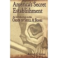 America's Secret Establishment: An Introduction to the Order of Skull & Bones