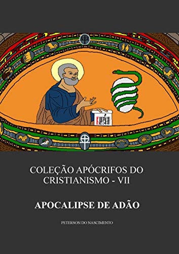 Apocalipse de Adão (Coleção Apócrifos do Cristianismo Livro 7)