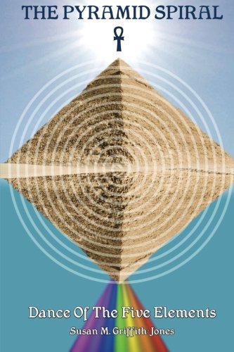 The Pyramid Spiral... Dance of the Five Elements 8192801624 Book Cover