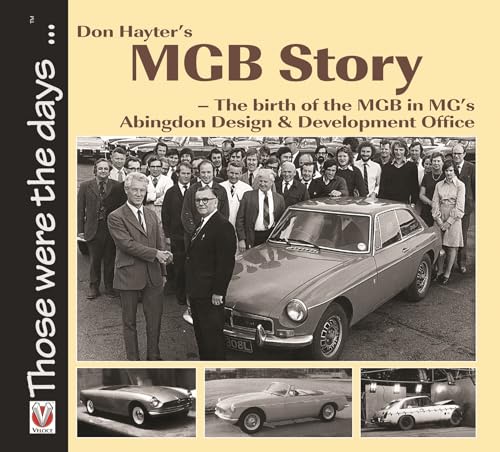 Don Hayter's MGB Story: The Birth of the MGB in MG's Abingdon Design & Development Office