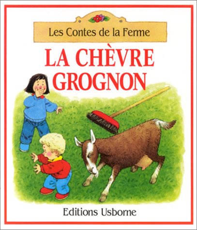 La Chevre Grognon (Les contes de la ferme) [French] 0746018827 Book Cover