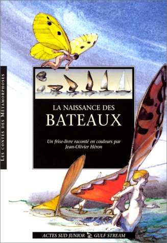La Naissance Des Bateaux: LES CONTES DES