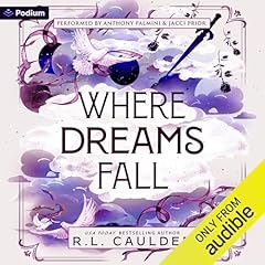 Where Dreams Fall: A Romantasy Audiolibro Por R.L. Caulder arte de portada