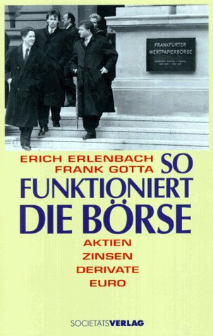 So funktioniert die Börse: Aktien - Zinsen - Derivate - Euro