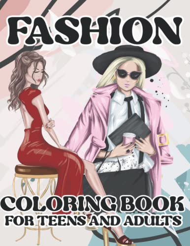 Fashion Coloring Book for Teens and Adults: Pages with Fashion Designs Such As Stylish Trendy Outfits and More! ,Coloring Pages with Fashion Designs ... Book High Quality Fashion Coloring Book