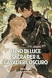 Romanzo Gay: Inno di Luce Sacra per il Cavaliere Oscuro: Un...