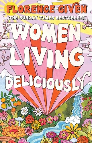 Women Living Deliciously: THE LIFE-CHANGING BOOK EVERY WOMAN DESERVES