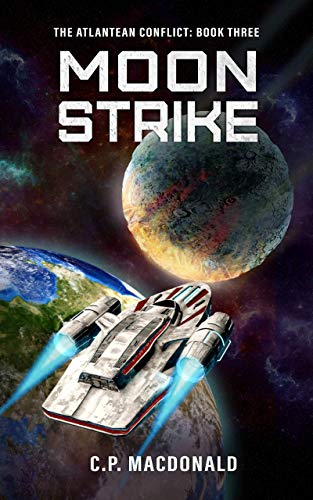 Moon Strike (The Atlantean Conflict Book 3) by [C.P. MacDonald]