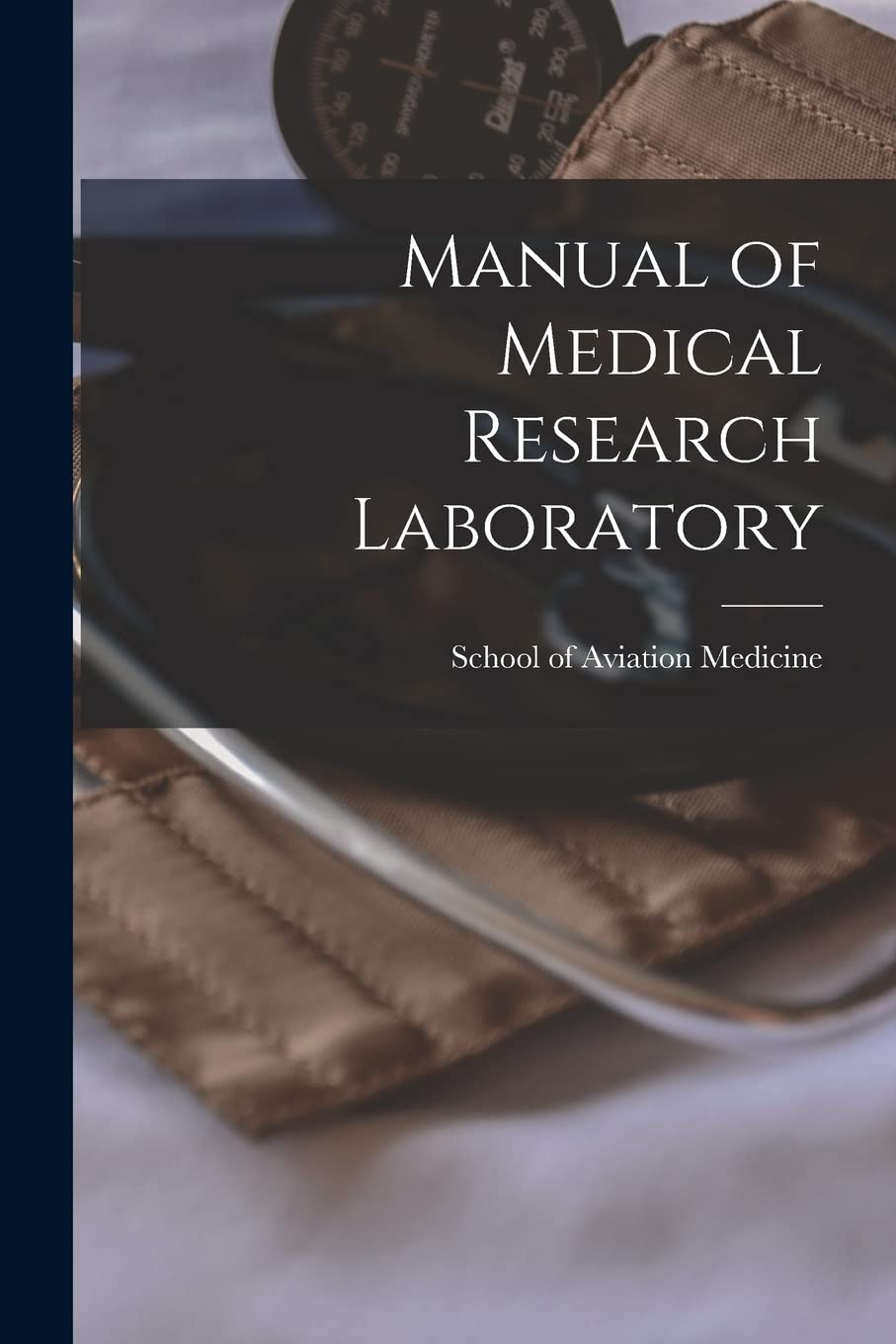 School of Aviation Medicine (RandolphManual of Medical Research Laboratory