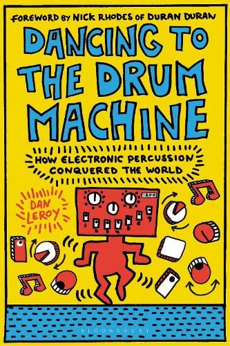 Dancing to the Drum Machine: How Electronic Percussion Conquered the World