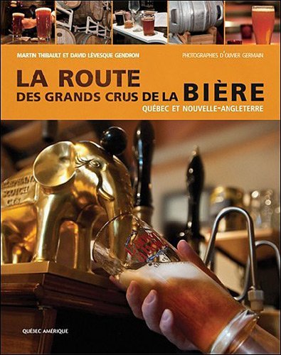 Télécharger La route des grands crus de la bière by Martin Thibault(2010-10-19) Francais PDF