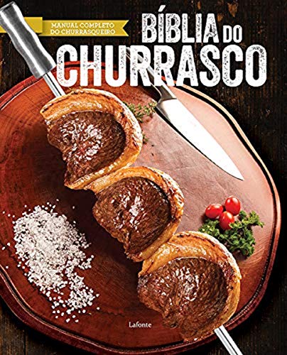 Bíblia do Churrasco: Manual Completo do Churrasqueiro