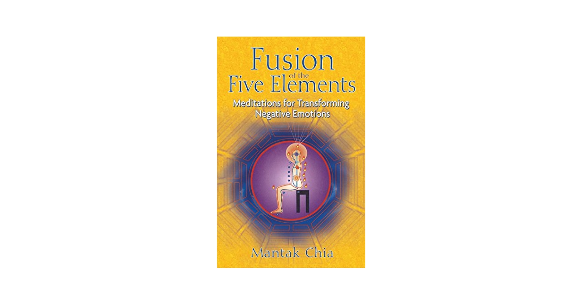 五行帰一 - Fusion of the Five Elements Fusion of the Five Elements: Meditations for Transforming