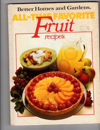 Better Homes and Gardens All-Time Favorite Frui... 0696005158 Book Cover