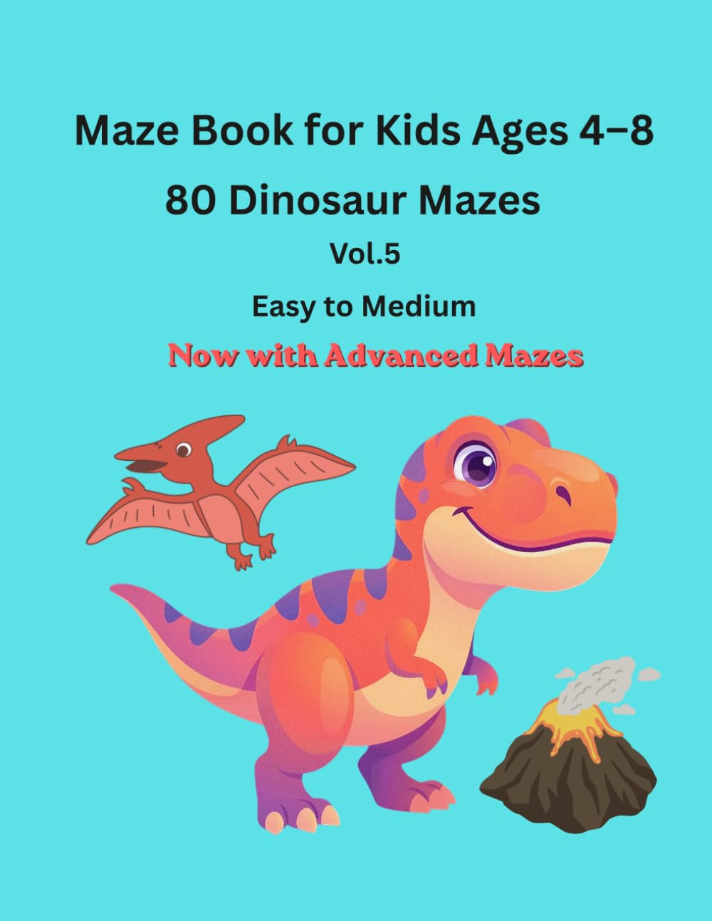 Dinosaur Maze Book for Kids Vol. 5: Dino Mazes for Kids Ages 4-8 | Advanced Maze Challenges (Dino Maze Adventure Series)