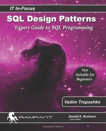 SQL Design Patterns: The Expert Guide to SQL Programming: 4 (IT In-Focus) by Vadim Tropashko (10-Apr-2014) Paperback