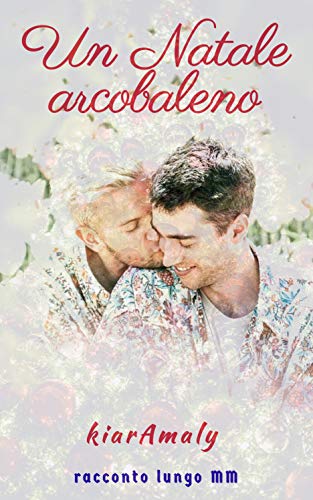 Un Natale arcobaleno: racconto lungo M/M (Italian Edition)