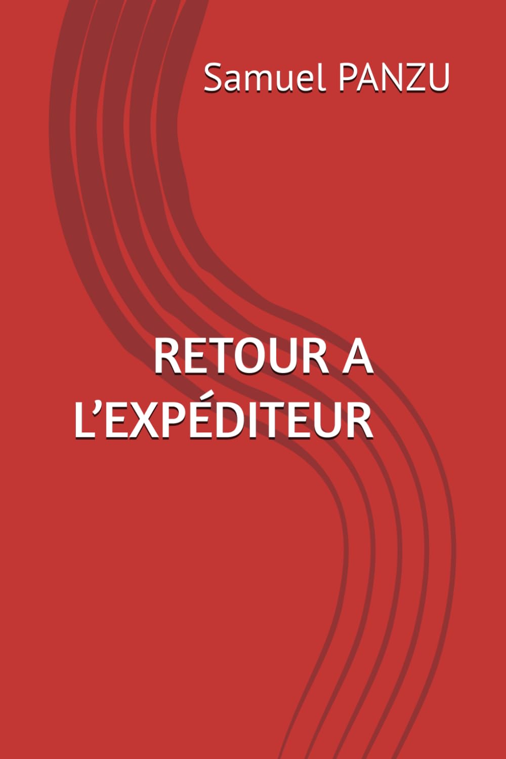 RETOUR A L’EXPÉDITEUR (La montagne de la prière) (French Edition)