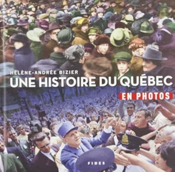 Paperback Une Histoire Du Quebec En Photos [French] Book