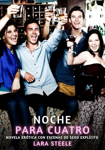 Noche para cuatro: Novela Erótica con Escenas de Sexo Explícito - para Adultos